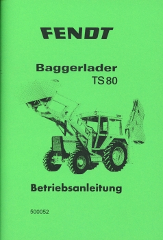Bedienungsanleitung für Fendt Baggerlader TS 80 ( 11.81 )